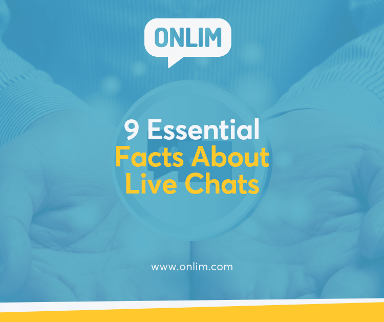 9 Essential Facts About Live Chats