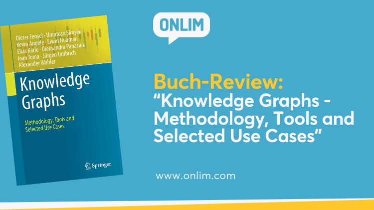 Knowledge Graphs Methodology, Tools and Selected Use Cases