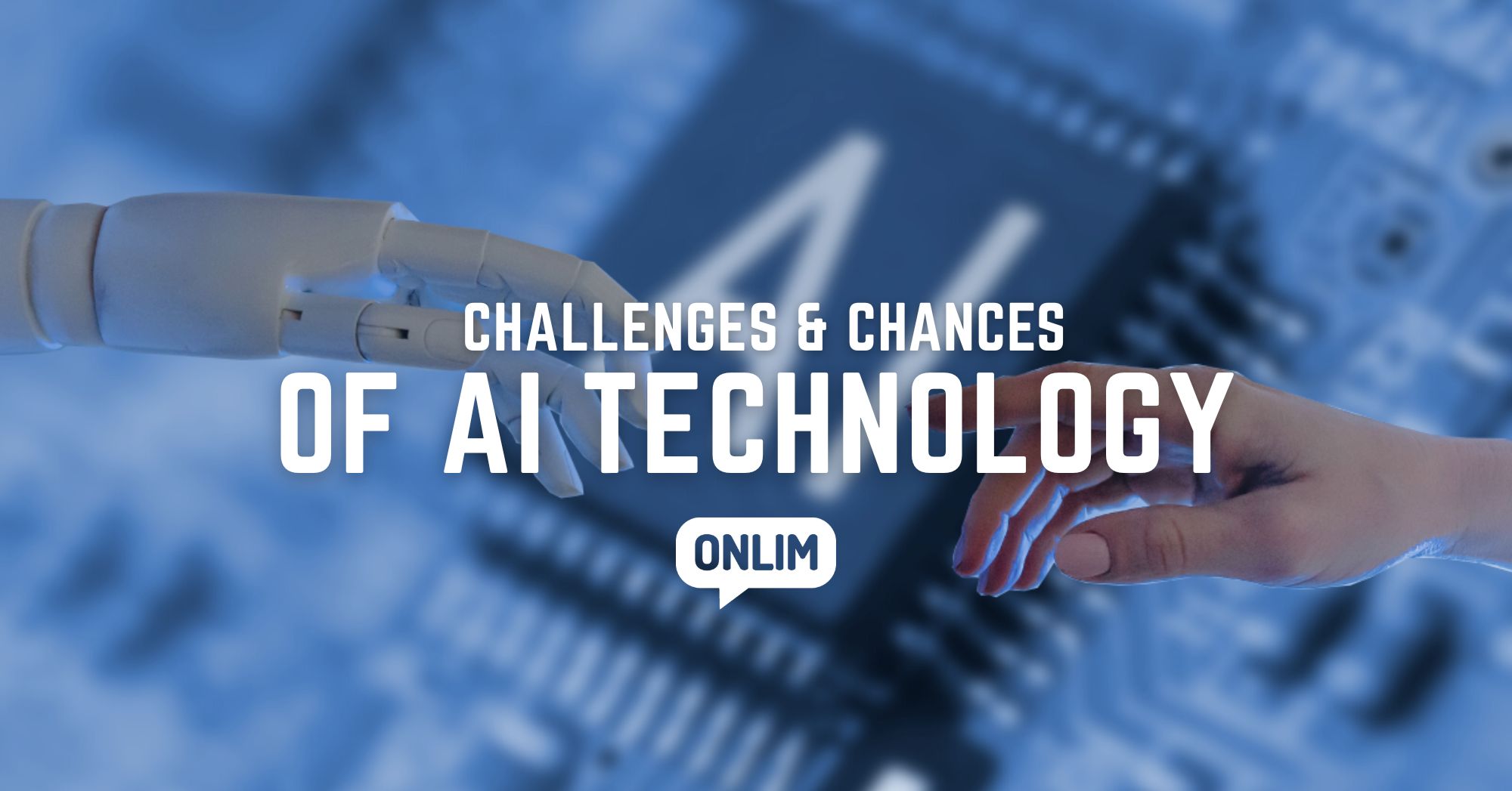 Challenges and chances of AI technology