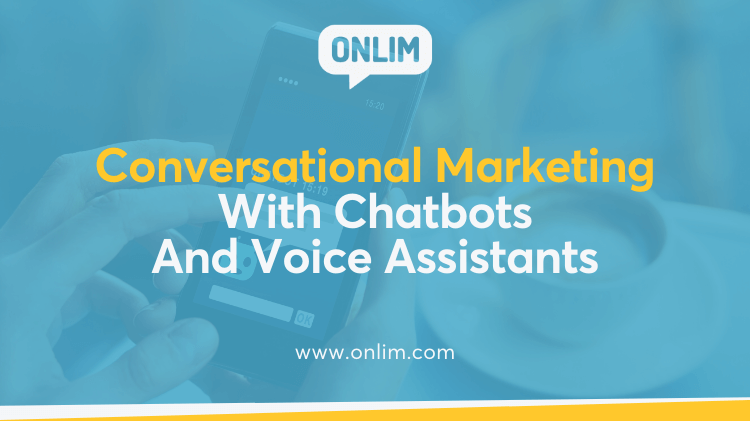 Conversational Marketing With Chatbots And Voice Assistants