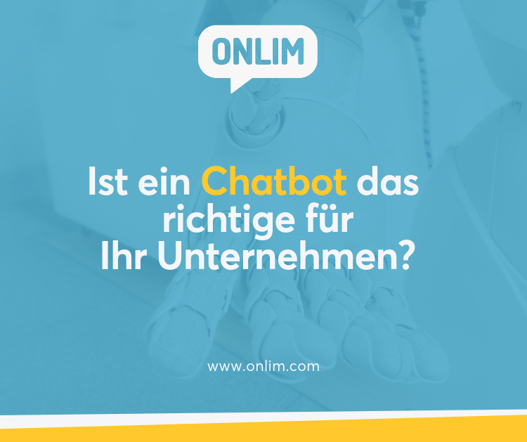 Ist ein Chatbot passend für Ihr Unternehmen? | Onlim