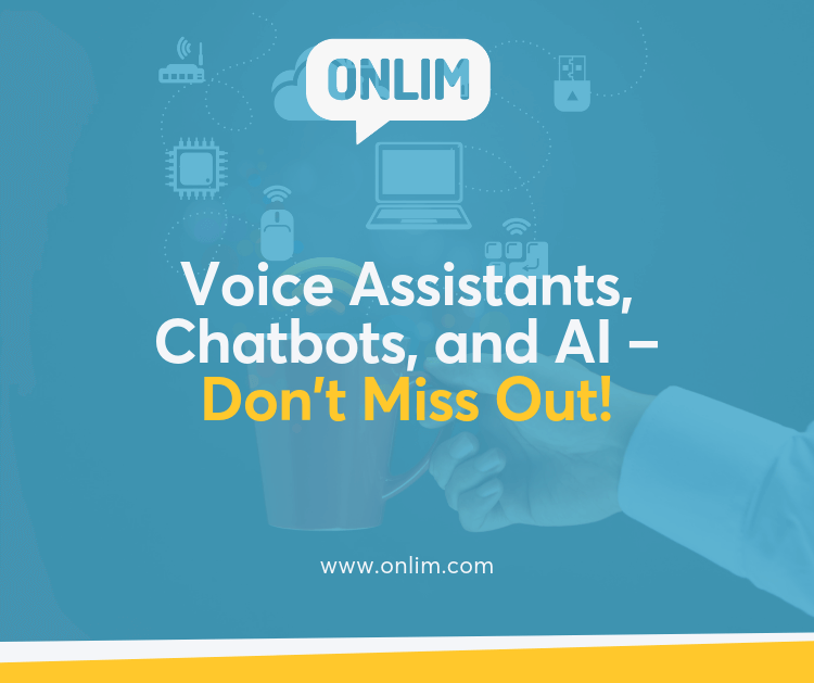 Voice Assistants Chatbots, and AI – Don’t Miss Out!