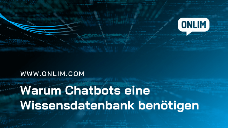 Warum Chatbots eine Wissensdatenbank benötigen