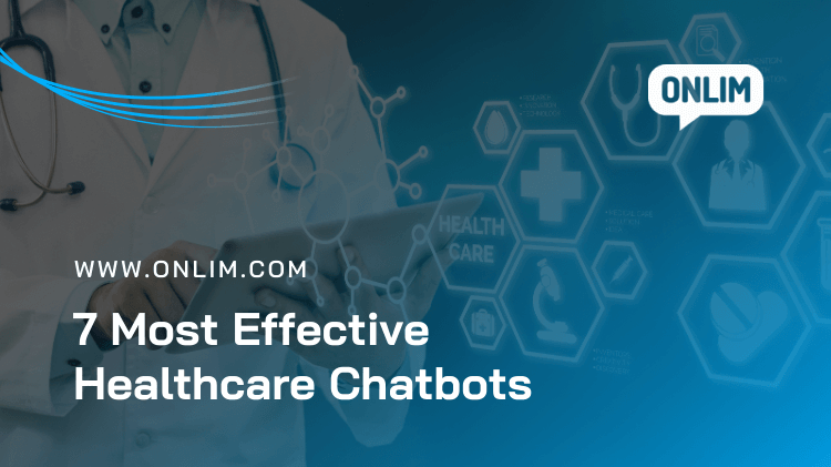 7 Most Effective Healthcare Chatbots