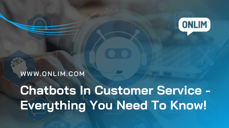 Chatbots in Customer Service