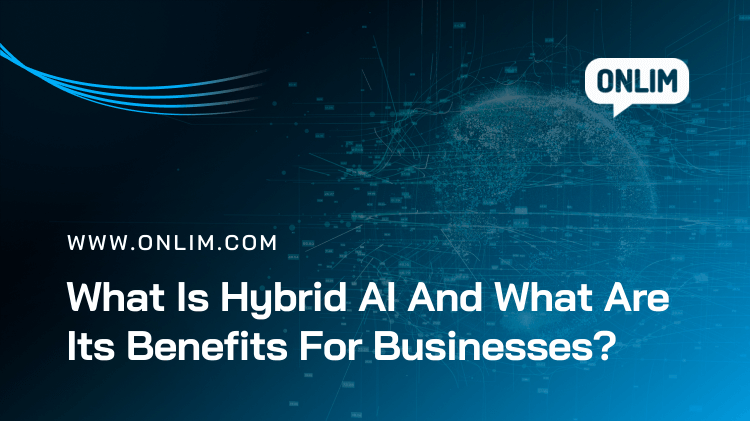 What Is Hybrid AI And What Are Its Benefits For Businesses
